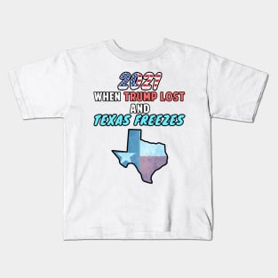 2021 When Trump Lost and Texas Freezes Snovid 21 Kids T-Shirt